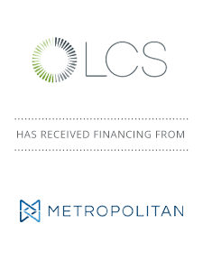 LCS Financial Services Receives Financing From Metropolitan