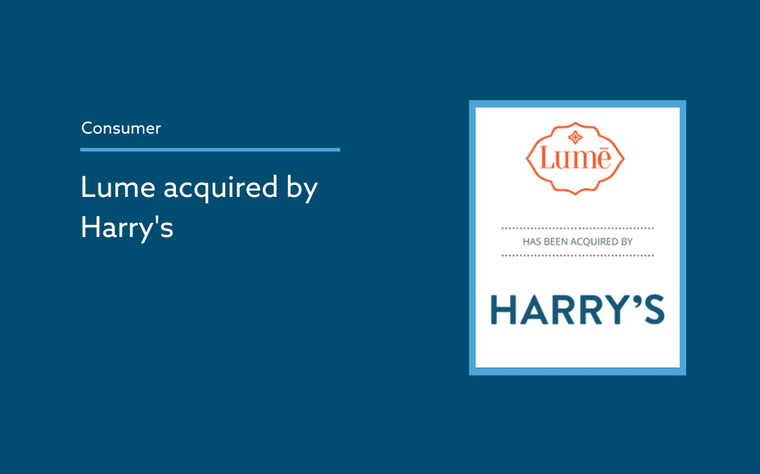 The Forbes M+A Group Serves as Advisor for Lumē Deodorant LLC in their Acquisition by Harry’s, INC.  