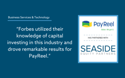 The Forbes M+A Group Advises PayReel on its Partnership with Seaside Equity Partners 