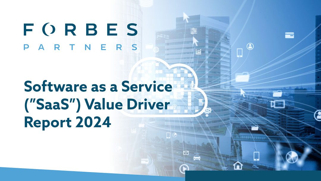 Software as a Service ("SaaS") Market Drivers Report 2024 - Forbes Partners