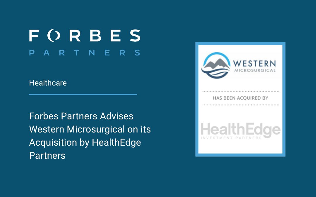 Forbes Partners Advises Western Microsurgical on it’s Acquisition by HealthEdge Partners
