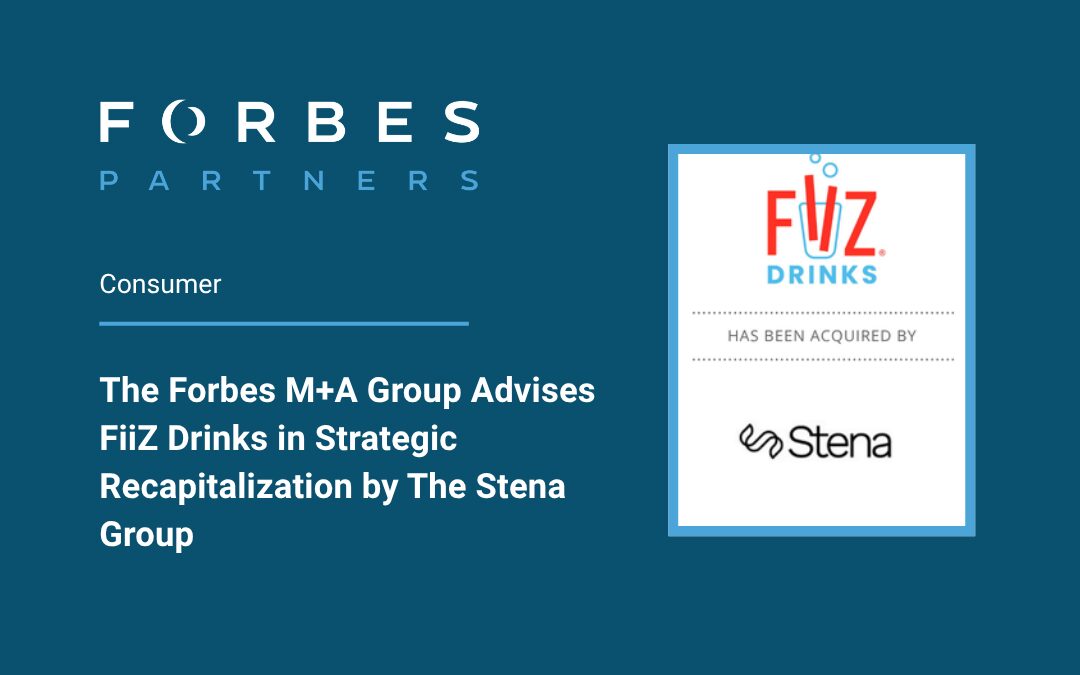 The Forbes M+A Group Advises FiiZ Drinks in Strategic Recapitalization by The Stena Group