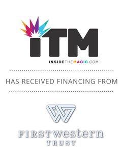 Inside the Magic has received financing from First Western Trust